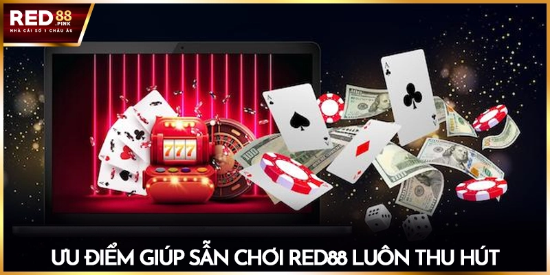 Ưu điểm giúp sân chơi Red88 luôn thu hút