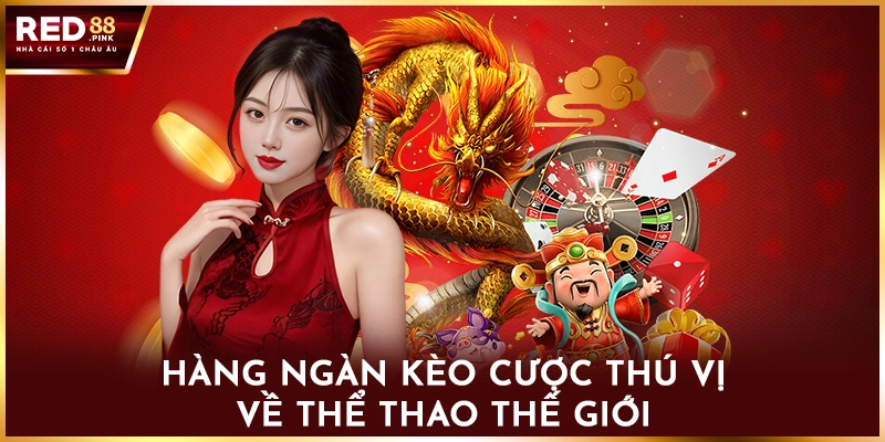 Hàng ngàn kèo cược thú vị về thể thao thế giới